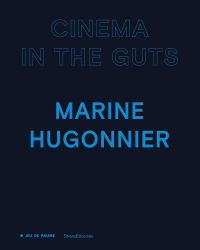 Book Cover for Marine Hugonnier - Cinema in the Guts by Marine Hugonnier