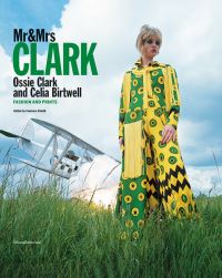 Book Cover for Mr&Mrs Clark by Ossie Clark, Celia Birtwell, Italy Museo del tessuto Prato, Fondazione Sozzani
