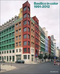 Book Cover for Basilico in Color 1991-2012 by Filippo Maggia, Vincenzo Castella, Angela Vettese