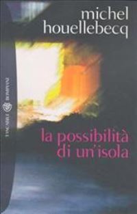 Book Cover for La Possibilita Di Un'isola by Michel Houellebecq