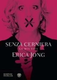 Book Cover for Senza Cerniera. La Mia Vita by Erica Jong