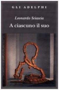 Book Cover for A Ciascuno Il Suo by Leonardo Sciascia