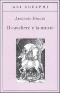 Book Cover for Il Cavaliere E La Morte by Leonardo Sciascia