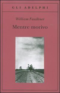 Book Cover for Mentre Morivo by William Faulkner