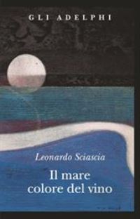 Book Cover for Il Mare Colore Del Vino by Leonardo Sciascia