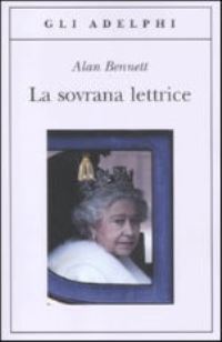 Book Cover for La Sovrana Lettrice by Alan Bennett