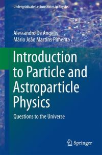 Book Cover for Particle and Astroparticle Physics by Alessandro De Angelis, M Pimenta