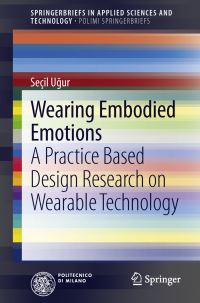 Book Cover for Embodiment of Emotions Through Wearable Technology by Secil Ugur