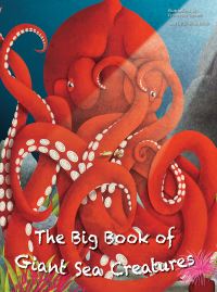 Book Cover for The Big Book of Giant Sea Creatures by Cristina Maria Banfi