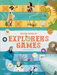 Book Cover for The Big Book of Explorers Games by Francesca Rossi