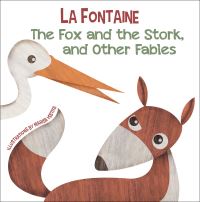 Book Cover for The Fox and the Stork, and Other Fables by Jean de La Fontaine