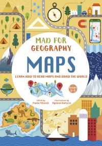 Book Cover for Maps: Learn How to Read and Draw the World by Paola Misesti, Agnese Baruzzi