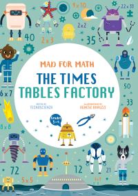 Book Cover for The Times Table Factory by Tecnoscienza, Agnese Baruzzi