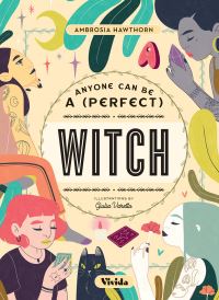 Book Cover for Anyone Can Be a (Perfect) Witch by Ambrosia Hawthorn