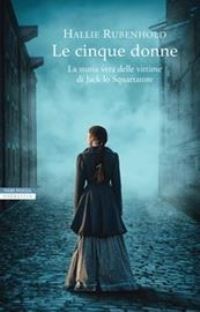 Book Cover for Le Cinque donne.La Storia Vera Delle Vittime Di Jack Lo Squartatore by Hallie Rubenhold