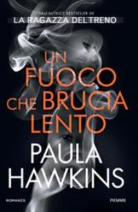 Book Cover for Un Fuoco Che Brucia Lento by Paula Hawkins