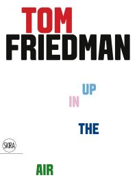 Book Cover for Tom Friedman by Charlotte Nalle Eyerman, David Neuman, Magasin 3 Stockholm konsthall