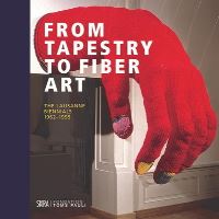 Book Cover for From Tapestry to Fiber Art by Giselle Eberhard Cotton, Magali Junet, International Biennial of Tapestry