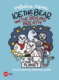 Book Cover for Ice the Bear and the Boiling Breath by Valentina Agnesi