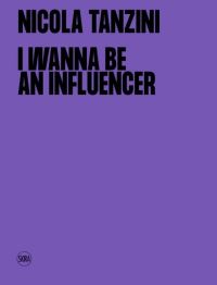 Book Cover for I Wanna Be an Influencer by Nicola Tanzini