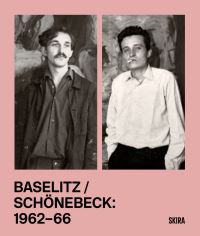 Book Cover for Baselitz/Schönebeck 1962-1966 by Kunstmuseum Schloss Derneburg