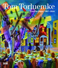 Book Cover for Tom Torluemke by Tom Torluemke, Dan Cameron, Jeff Huebner, Robin Dluzen