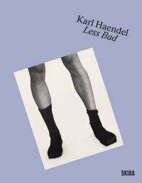 Book Cover for Karl Haendel - Less Bad by Karl Haendel