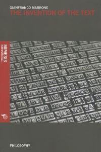 Book Cover for The Invention of the Text by Gianfranco Marrone