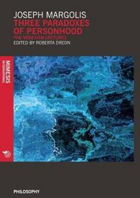 Book Cover for Three Paradoxes of Personhood by Joseph Margolis