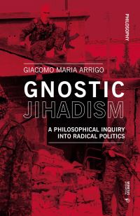 Book Cover for Gnostic Jihadism by Giacomo Maria Arrigo