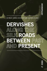Book Cover for Dervishes Along the Silk Roads by Thomas Dahnhardt, Giovanni De Zorzi