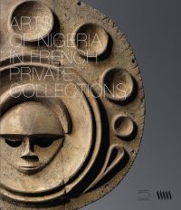 Book Cover for Arts of Nigeria in Private French Collections by Toyin Falola