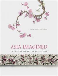 Book Cover for Asia Imagined by Estelle Niklès van Osselt, musée des arts dExtrême Orient Fondation Baur