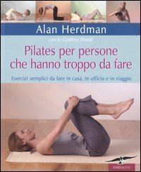 Book Cover for Pilates Per Persone Che Hanno Troppo Da Fare by VV AA