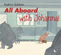 Book Cover for All Aboard With Johanna! by Kathrin Schärer