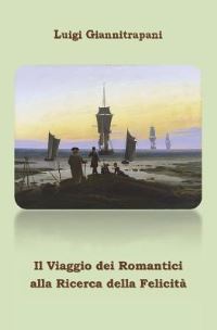 Book Cover for Il Viaggio Dei Romantici Alla Ricerca Della Felicita' by Andrea Camilleri