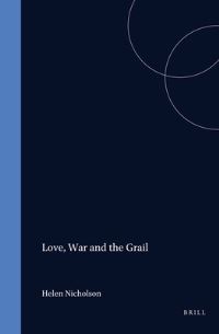 Book Cover for Love, War and the Grail by Helen J Nicholson
