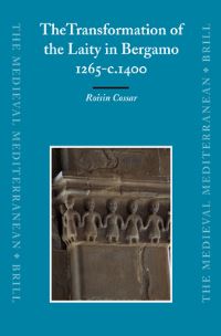Book Cover for The Transformation of the Laity in Bergamo, 1265-C.1400 by Roisin Cossar