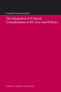 Book Cover for The Integration of Cultural Considerations in EU Law and Policies by Evangelia Psychogiopoulou