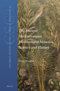 Book Cover for The Ancient Mediterranean Environment Between Science and History by William V Harris