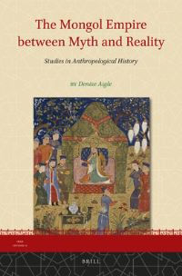 Book Cover for The Mongol Empire Between Myth and Reality by Denise Aigle