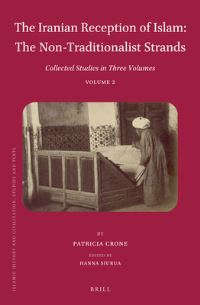 Book Cover for The Iranian Reception of Islam: The Non-Traditionalist Strands by Patricia Crone