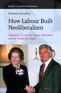 Book Cover for How Labour Built Neoliberalism by Elizabeth Humphrys