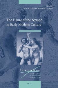 Book Cover for The Figure of the Nymph in Early Modern Culture by Karl AE Enenkel, Anita Traninger
