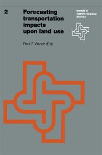 Book Cover for Forecasting Transportation Impacts Upon Land Use by PF Wendt