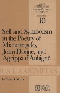 Book Cover for Self and Symbolism in the Poetry of Michelangelo, John Donne and Agrippa D'Aubigne by AB Altizer