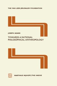 Book Cover for Towards a Rational Philosophical Anthropology by J Agassi