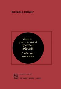 Book Cover for The Cuno Government and Reparations 1922-1923 by HermannJosef Rupieper