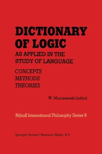 Book Cover for Dictionary of Logic by Witold Marciszewski