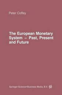 Book Cover for The European Monetary System Past, Present and Future by P Coffey